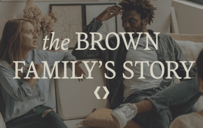 Caring for the Whole: The Brown Family's Story