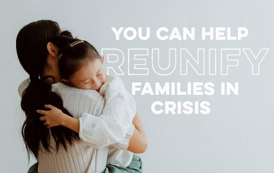 You can help reunite families in your community like this mom and her daughter.